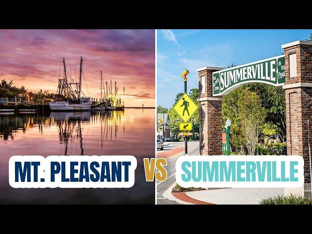 SUMMERVILLE vs. MOUNT PLEASANT SC - Which Is Best? | Living in Charleston South Carolina 2023