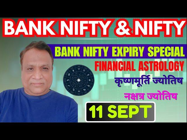 Nifty, Bank Nifty  Prediction by Financial Astrology, technical/data, news for date- 11- Sept- 2024