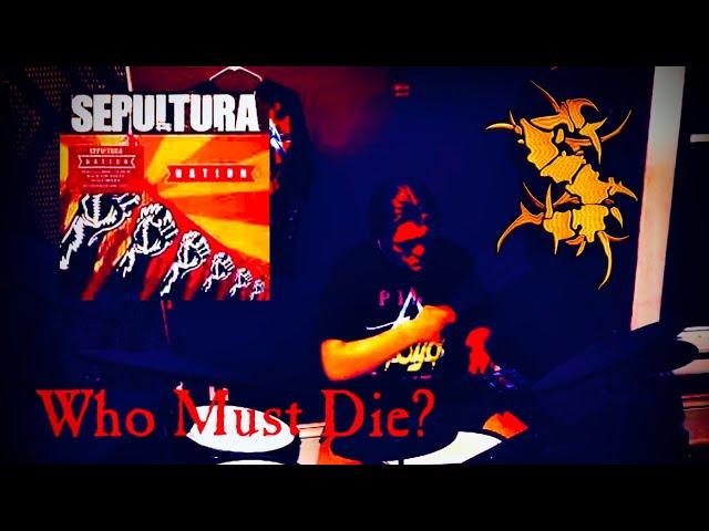 SEPULTURA - WHO MUST DIE? - DRUM COVER (RSPOOKSTER)