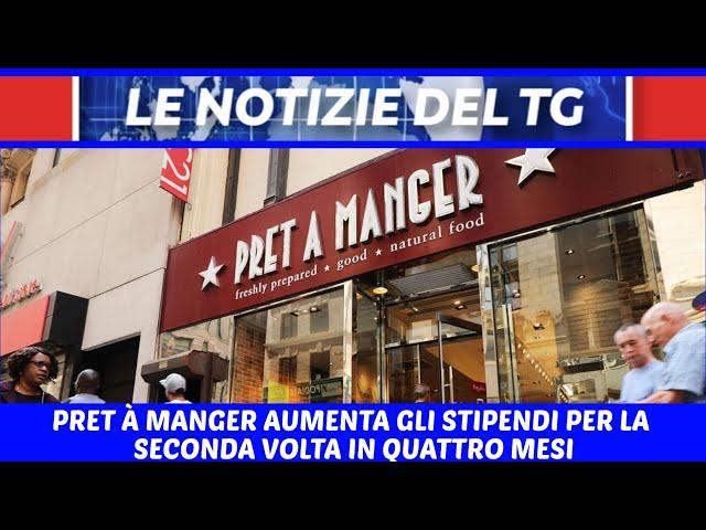 PRET À MANGER AUMENTA GLI STIPENDI PER LA SECONDA VOLTA IN QUATTRO MESI