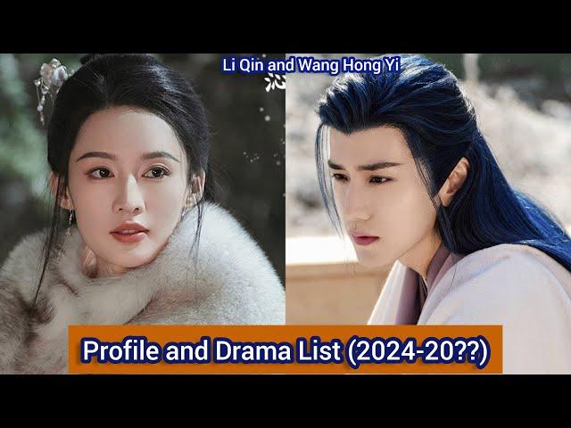 Wang Hong Yi and Li Qin | Profile and Drama List (2024-20??) |