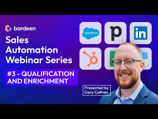 Bardeen Sales Professional Webinar Series - Webinar #3 - Qualification & Enrichment