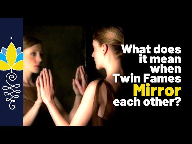 What does it mean when Twin Flames Mirror each other?