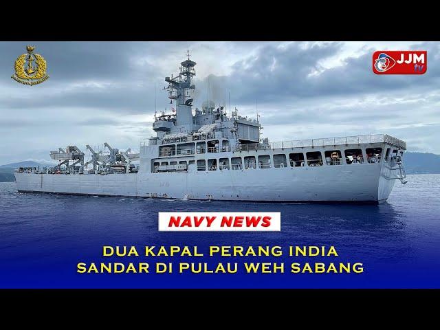 Navy News - TNI AL DUA KAPAL PERANG INDIA SANDAR DI PULAU WEH SABANG