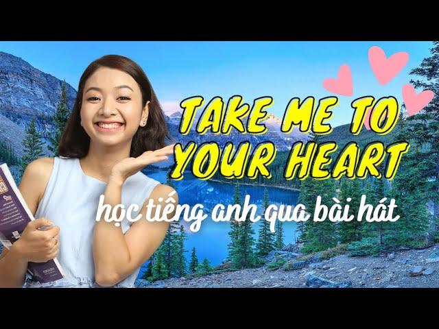 Take Me To Your Heart - Học Tiếng Anh Qua Bài Hát Siêu Hay | Ms Thuỷ KISS English