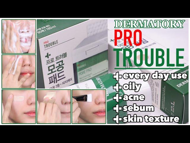 Dermatory’s Pro Trouble Line - Skin Problems [ oily , acne , sebum , skin texture care ]