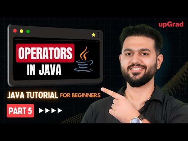 Operator in Java Program​ | Operators in Java | Java Operators | Java Tutorial for Beginners Part 5