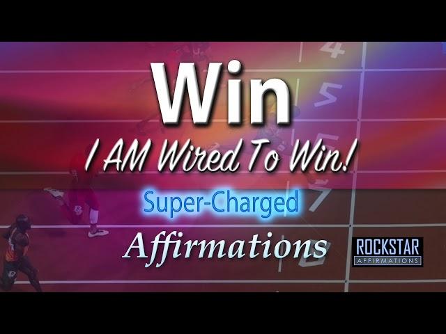 I Win!  I AM Wired To Win -  LISTEN & PROGRAM A WINNING MINDSET Super-Charged Affirmations