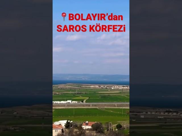 BOLAYIR’dan ADALAR ve SAROS KÖRFEZİ MANZARASI