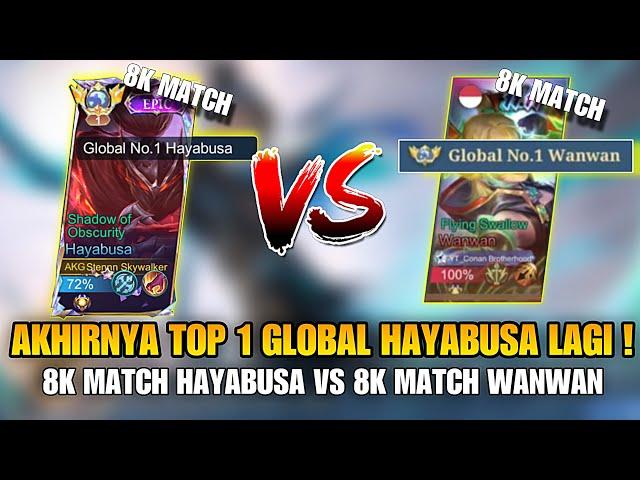 AKHIRNYA TOP 1 GLOBAL HAYABUSA LAGI ! KETEMU EX GLOBAL 1 WANWAN 8K MATCH ! MOBILE LEGENDS !