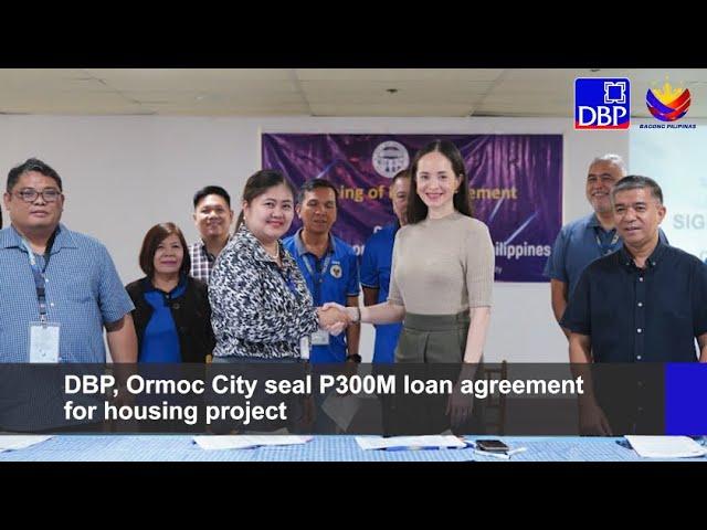 DBP, Ormoc City seal P300M loan agreement for housing project