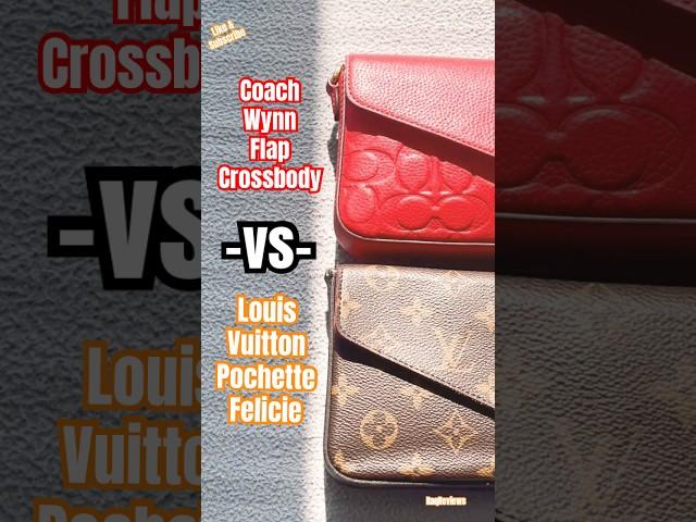 Let’s Compare! Louis Vuitton Pochette Felicie -vs- Coach Wynn Flap Crossbody | RaqReviews