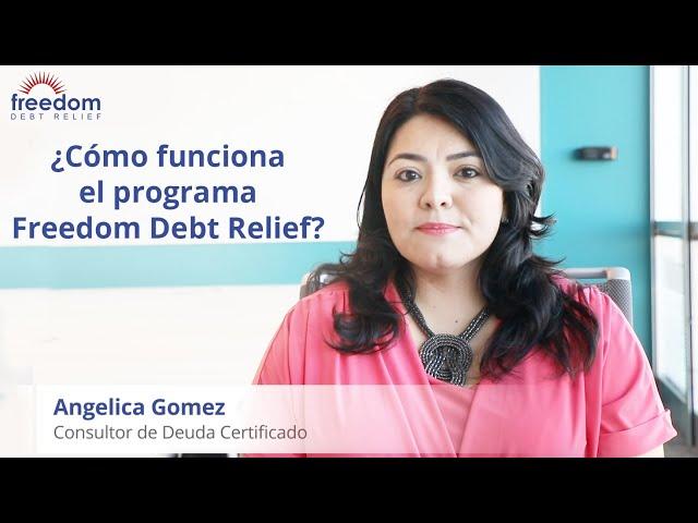 ¿Cómo funciona el programa Freedom Debt Relief?