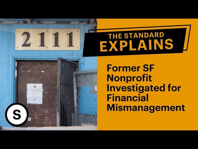 Former San Francisco Nonprofit Investigated for Financial Mismanagement