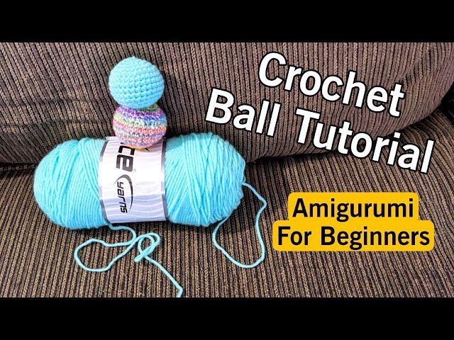 Learn Amigurumi! | Crochet Ball Tutorial | Amigurumi Basics | Amigurumi for Beginners