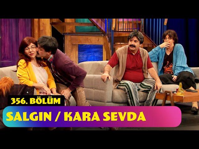 Salgın / Kara Sevda - 356. Bölüm (Güldür Güldür Show)