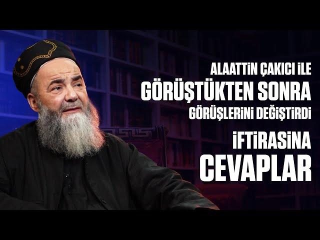 "Alaattin Çakıcı ile Görüştükten Sonra Görüşlerini Değiştirdi" İftirasına Cevaplar