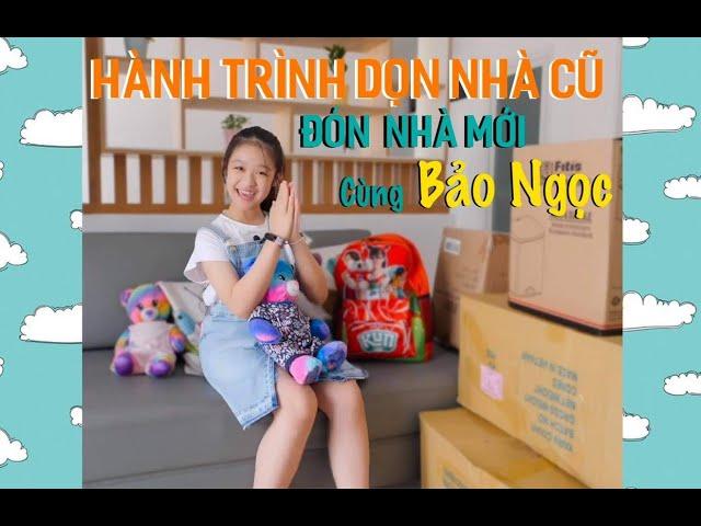 HÀNH TRÌNH ĐÓN NHÀ MỚI CỦA BẢO NGỌC