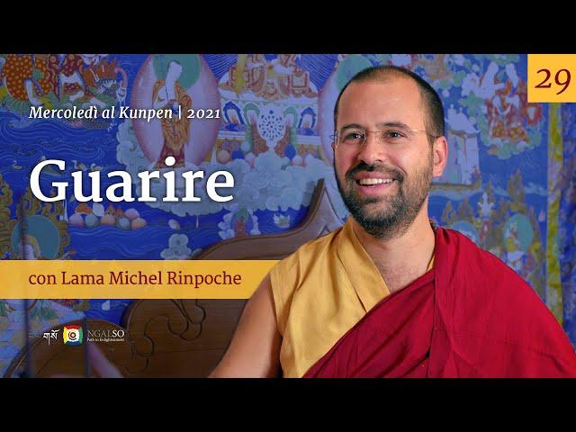 29 - "Guarire" - Mercoledì al Kunpen con Lama Michel Rinpoche