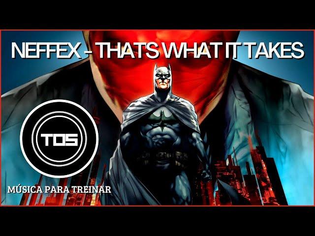 NEFFEX - That's What It Takes | Tá Ouvindo o Som