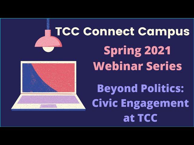 Spring Webinar  Beyond Politics   Civic Engagement at TCC