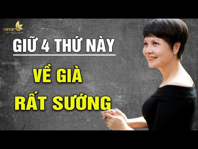 VỀ GIÀ, 4 Thứ Tình Cảm Nhất Định PHẢI GIỮ - Vạn Điều Ý Nghĩa