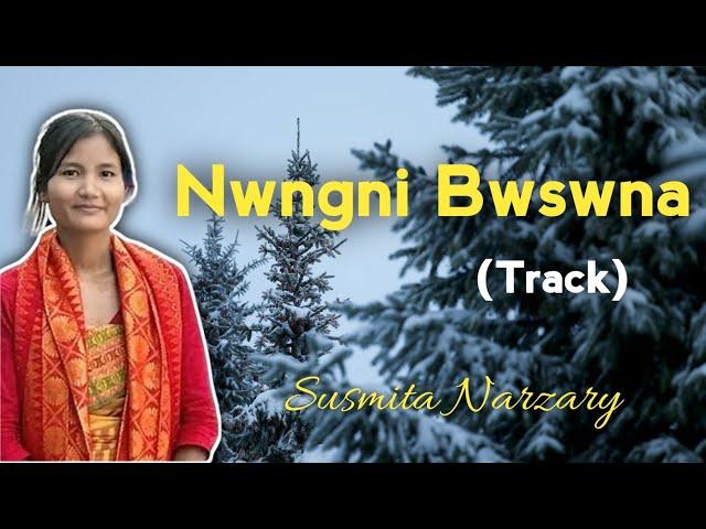 Nwngni Bwswna | Susmita Narzary (Track)