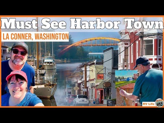 Visit La Conner Washington, MUST SEE Puget Sound - Harbor Town! Art, Eats & RV Living Ep.31