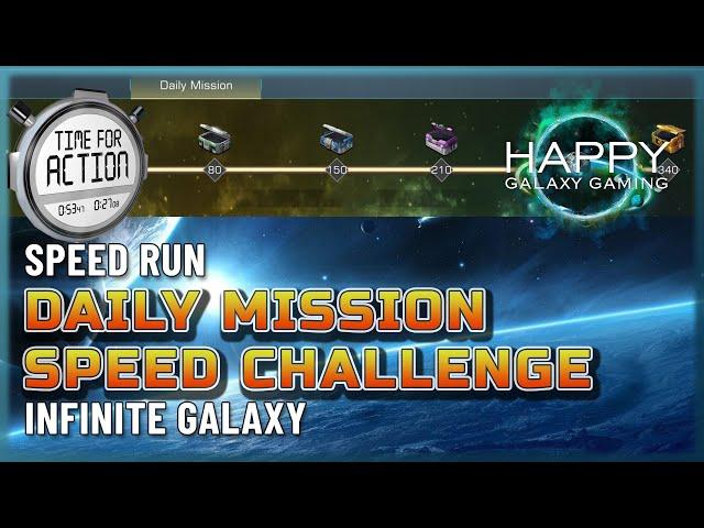 Infinite Galaxy - Daily Mission Speed Run Challenge