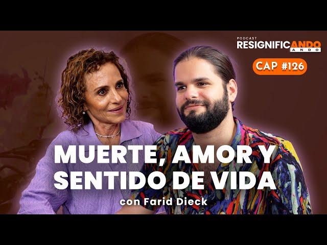 Amor, muerte y sentido de vida - con @FaridDieckOficial y Shulamit Graber