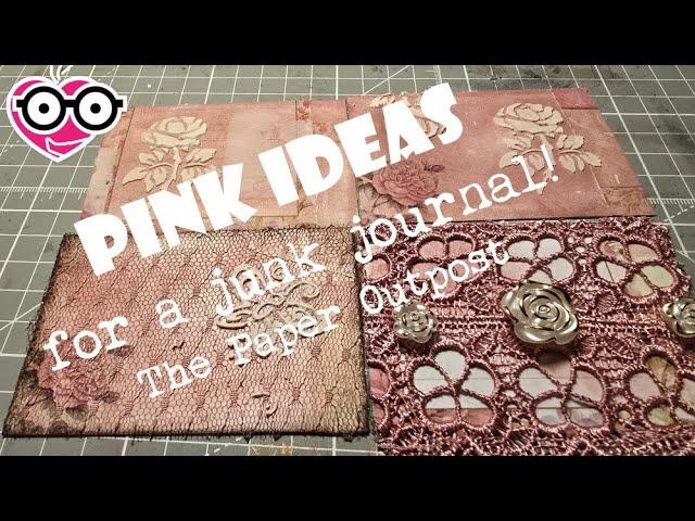 PINK IDEAS for a Junk Journal! The Paper Outpost! :)