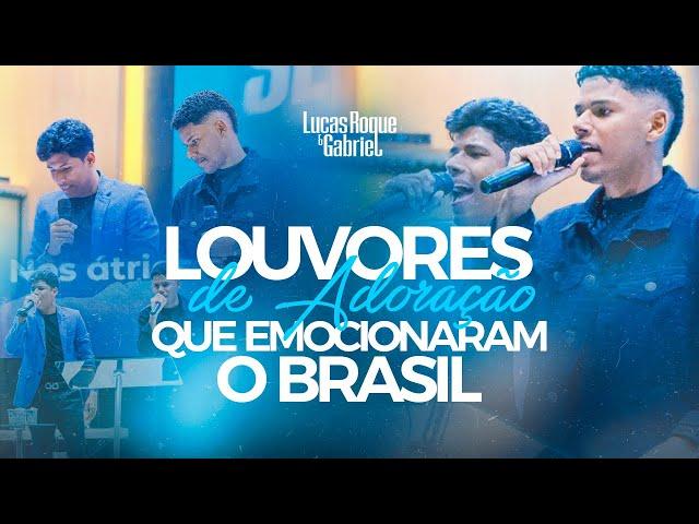 Lucas Roque e Gabriel  - Louvores que Impactaram o Brasil