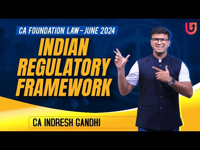 Indian Regulatory Framework - One shot IRF| CA Foundation Law - June 2024 & Onwards | Indresh Gandhi