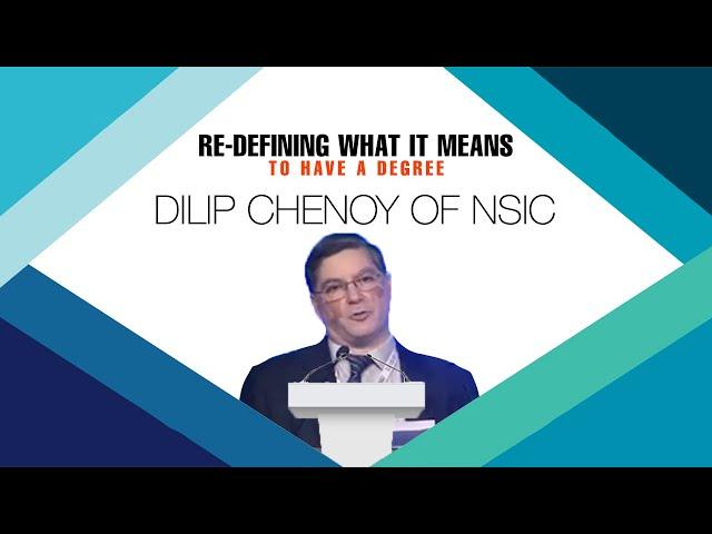 Re-defining what it means to have a Degree : Dilip Chenoy of NSIC