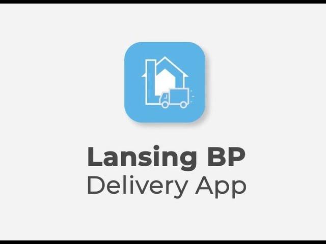 Lansing BP Delivery App   Walkthrough