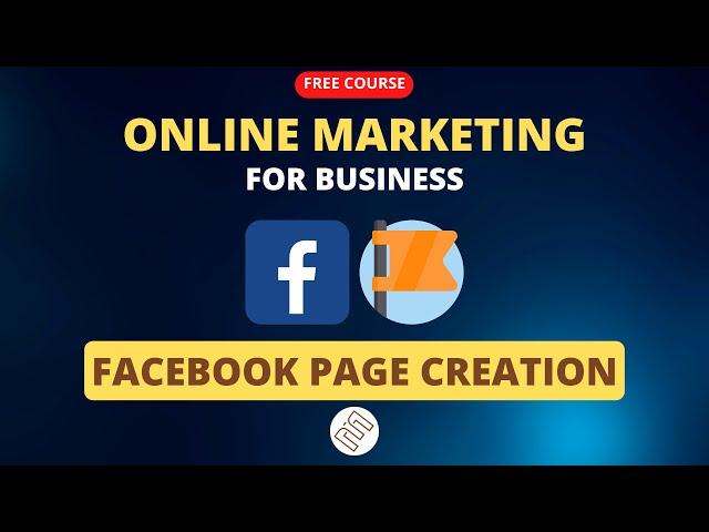 How to Create Facebook Page - Online Marketing for Business - Eventsa Marketing