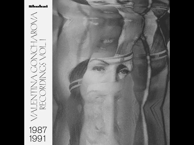 Valentina Goncharova - Recordings 1987​-​1991, Vol. 1 (FULL ALBUM, ambient, Estonia, USSR)