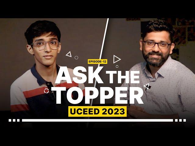 UCEED TOPPER 2023 | ASK THE TOPPER EP 12 | VISMAY K NAIR | IIT GUWAHATI