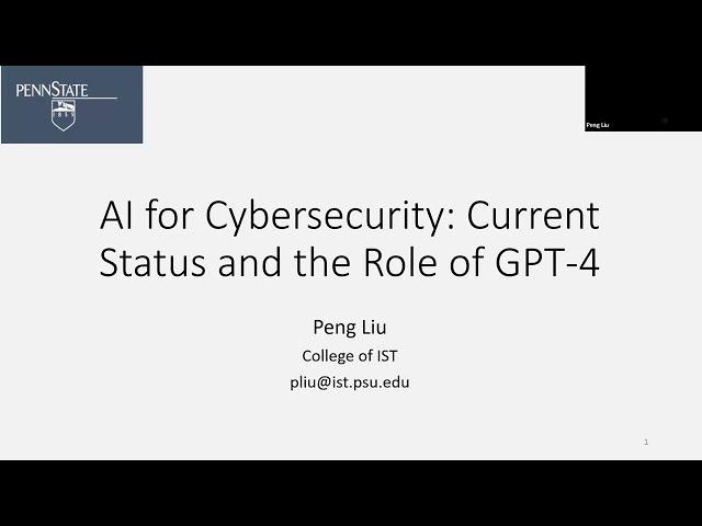 IST Research Talks - Peng Liu "AI for Cybersecurity: Current Status and the Role of GPT-4”