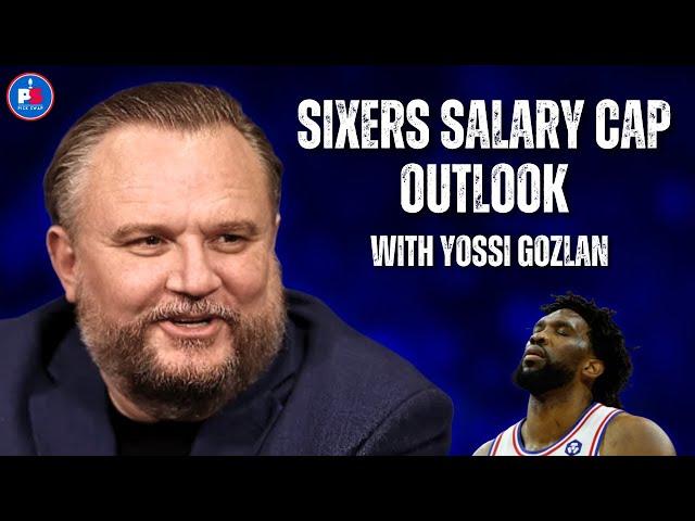 Sixers Salary Cap Outlook with Yossi Gozlan
