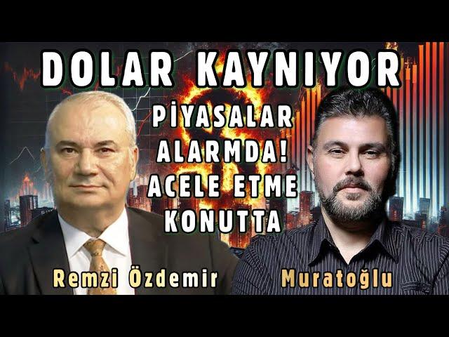 DOLAR KAYNIYOR PİYASALAR ALARMDA! ACELE ETME KONUTTA | MURAT MURATOĞLU - REMZİ ÖZDEMİR