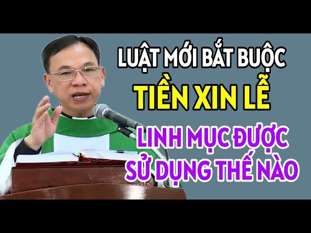 LUẬT MỚI BẮT BUỘC TIỀN XIN LỄ CÁC LINH MỤC ĐƯỢC SỬ DỤNG RA SAO | CHA THỦ GIẢNG VÀ GIẢI ĐÁP THẮC MẮC