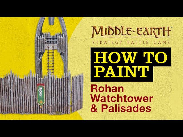 How to Paint Rohan Watchtower and Palisades