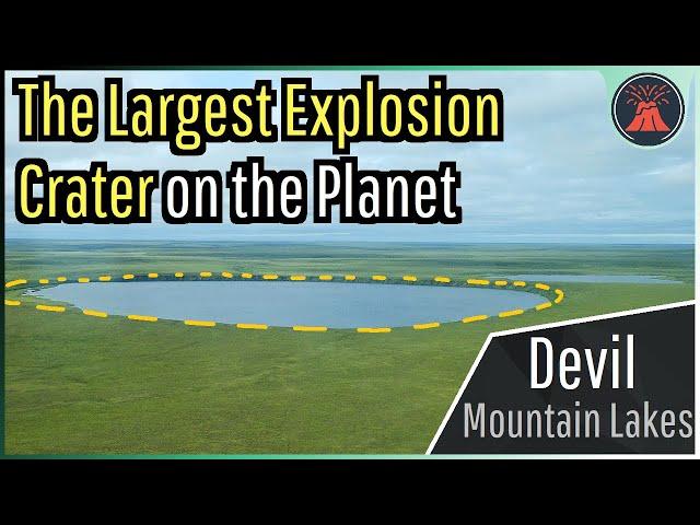 The Largest Explosion Crater on the Planet; Devil Mountain Lake