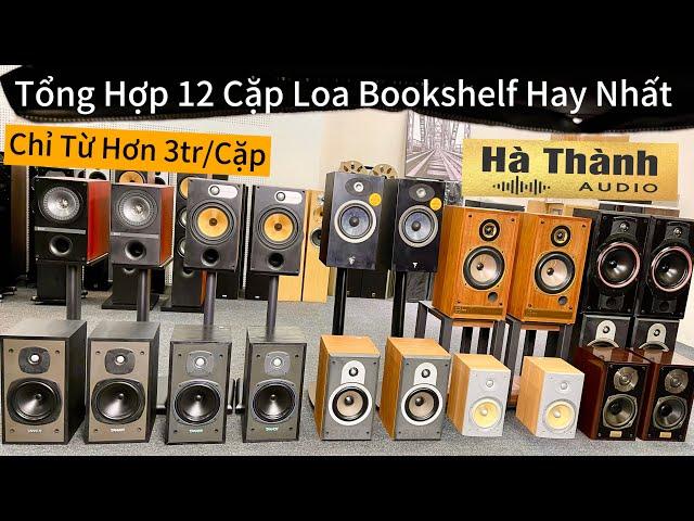 Tuyển Tập 12 Cặp Loa Bookshelf Châu Âu | Loa Châu Âu Hà Nội | Loa Bãi Châu Âu Tannoy - B&W - Misaion