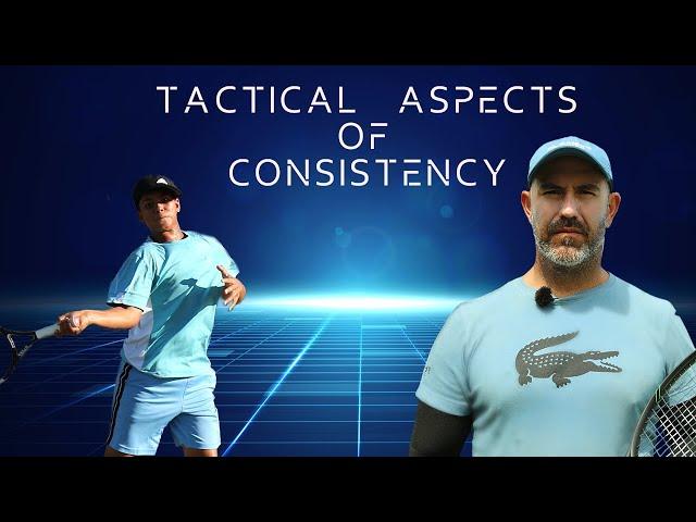 Tactical Aspects of Consistency I Tennis On Demand