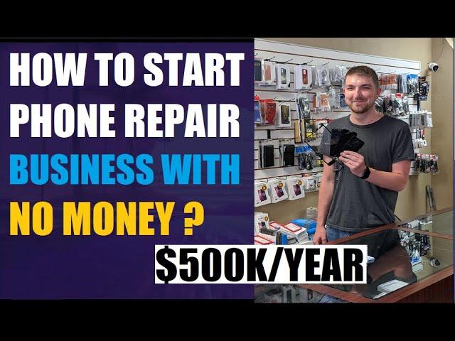 How to Start a Phone Repair Business with no money | funding for business start up