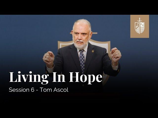 Living in Hope | Tom Ascol