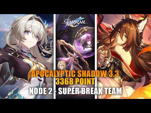 【3368 Point】Apocalyptic Shadow v3.3 Node 2 | Super Break Team Firefly E0S1 x HMC | Honkai Star Rail