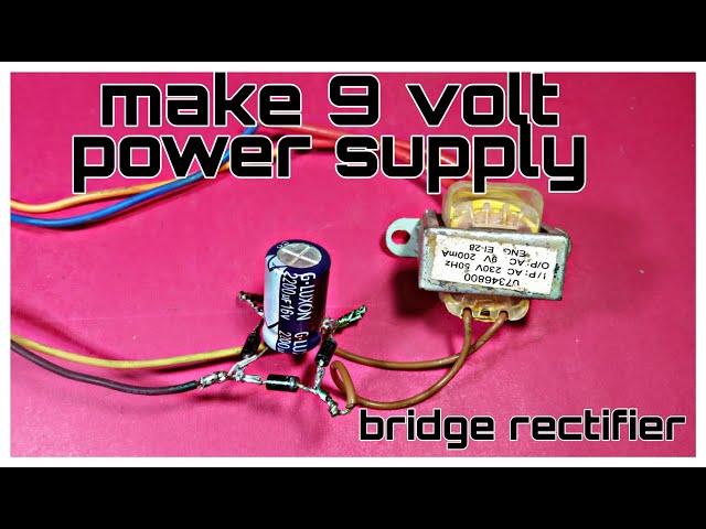 How To Make 9 Volt Power Supply|| Bridge Rectifier||Mr  technical